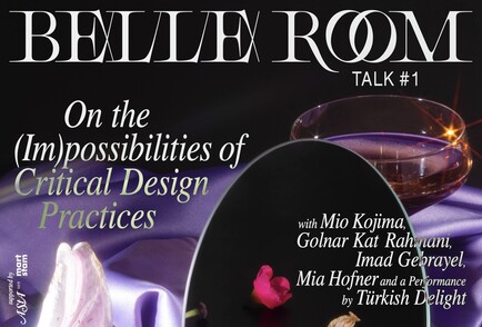 ℳ · Belle Room – On the (Im)possibilities of Critical Design Practices , 2022