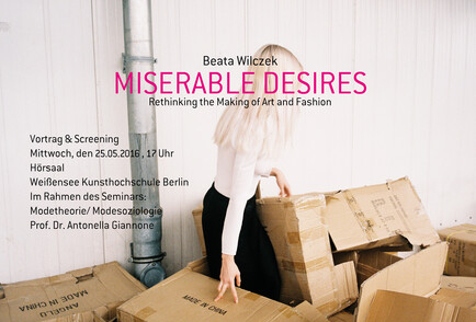 Miserable Desires - Rethinking the Making of Art and Fashion
